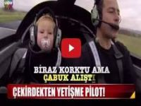  Ağzında Emzikle Pilot Oldu